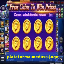 plataforma medusa jogo